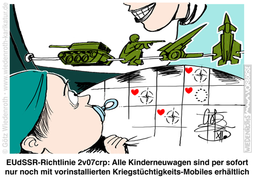 Nato; Europa; EUdSSR; Krieg; Kriegstuechtigkeit; Dressur; Hirnwaesche; Propaganda; Russland; Bedrohung; Kriegshetze; Kinder; Schule; Anwerbung; Militarisierung; Operationsplan; Deutschland; Kriegsspielzeug; Rueckkehr; Staat; Rechtsstaat; Unrechtsstaat; Spannungsfall; Verteidigungsfall; Menschenrechte; Grundrechte; Hass; Hetze; Karikatur; 2025; cartoon; caricature