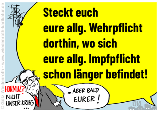 Wehrpflicht; Bundeswehr; Pistorius; Iran; Krieg; Israel; USA; Beteiligung; Interessen; Zweck; Deutschland; hineinziehen; eintreten; Eskalation; Nato; Beistand; Jugend; Fragebogen; Zwang; Staat; Rechtsstaat; Unrechtsstaat; Karikatur; 2026; cartoon, caricature