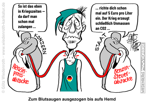 Krieg; Iran; Hormuz; Oeltransport; Knappheit; Preise; Benzinpreis; Dieselpreis; Gaspreis; Preispolitik; Steuern; Staat; Abzocke; buergerfeindlich; auspressen; Nutzen; mehren; Schaden; wenden; Karikatur; 2026; cartoon; caricature