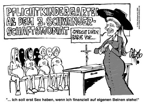 Ursula von der Leyen, Familienministerin, Bundesregierung, Pflichtkindergarten, Kindergartenpflicht, Teenie-Schwangerschaften, Schwangerschaftsmonat, Gouvernante, Sprecht euren Babies vor, ich soll erst Sex haben, wenn ich finanziell auf eigenen Beinen stehe, Familienpolitik, Familienplanung, Kruzifix, Moral, Kitaplatz, Garantie, Wiedenroth, Karikatur, cartoon, Germany, Allemagne