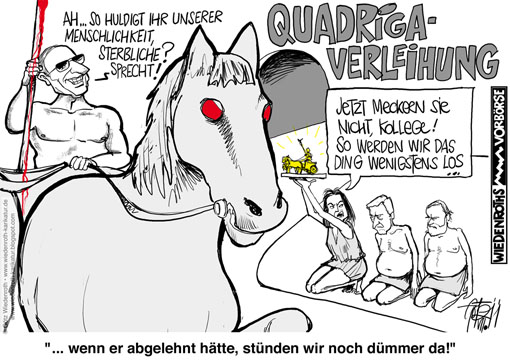 Quadriga, Netzwerk, Preis, Preisverleihung, Ehrung, Putin, Russland, russischer, Ministerpraesident, Kuratorium, Mitglieder, Mathiopoulos, Ramsauer, Gaul, Oezdemir, Menschenrechte, Posse, Provinzposse, Ruecktritte, Preisrueckgabe, Eliasson, Wiedenroth, Karikatur, cartoon