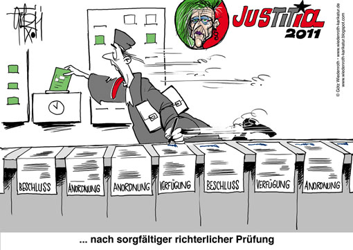 Justiz, Justitia, Richtervorbehalt, Gericht, Richter, Eile, Unterschrift, Beschluss, Anordnung, Verfuegung, Strafandrohung, Gefaengnis, Grundrechte, Einschraenkung, Trojaner, Durchsuchung, grundgesetzwidrig, Verfassungsbruch, Ueberlastung, Sorgfalt, Rechtspflege, Rechtswahrung, Staat, Rechtsbeugung, Rechtsbruch, Raeuberbande, Wiedenroth, Karikatur, cartoon