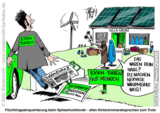 Gutmenschen; Grüne; Immigration; Multikulturalismus, Fluechtlinge; Krieg; ISIS; Sankt-Florian-Prinzip; Einquartierung; Wohnraum; Staat; Zwang, Wiedenroth, Karikatur, cartoon, Germany; Allemagne