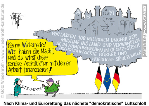 Immigration; Asyl; Asylbewerber; Einwanderer; Voelkerwanderung; Luftschloss; Wolkenkuckucksheim; Angela Merkel; Bundeskanzlerin; Steuerzahler; Steuerpflicht; Korruption; Amtseid; Rechtsbruch; Rechtsstaat; Unrechtsstaat; Islam; Fachkraefte; Integration; Bildung; Utopie; Wiedenroth; Karikatur; cartoon; Germany; Allemagne