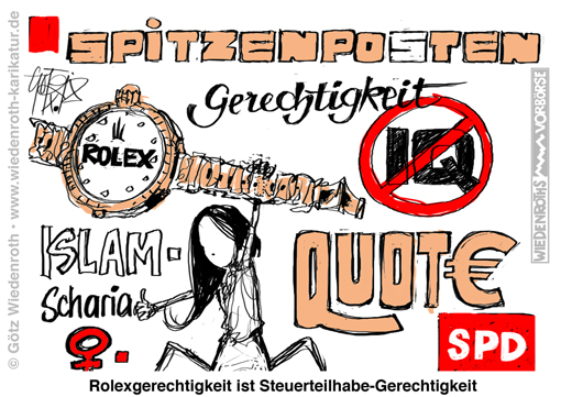 SPD; Gerechtigkeit; Quote; Posten; Verteilung; Umverteilung; Rolex; Luxus; Partei; Niedergang; Chebli; Karikatur; 2018; cartoon; Germany; Allemagne