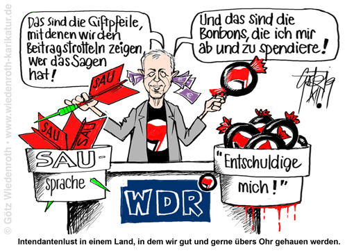 ARD; ZDF; GEZ; WDR; Rundfunk; Beitrag; Zwangsbeitrag; Propaganda; Antifa; Medien; Journalismus; linksradikal; linksextrem; Buhrow; Hollek; Oma; Umweltsau; Nazisau; Karikatur; 2019, cartoon, caricature