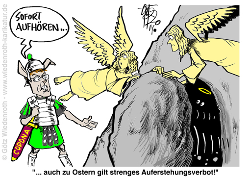 Corona; Virus; Abwehr; Massnahmen; Pandemie; Grundrechte; Abschaffung; Guenther; Auferstehung; Ostern; Verbot; Gottesdienst; Pandemie; Mortalitaet; SARS-Cov-2; Covid-19; Karikatur; 2020, cartoon, caricature