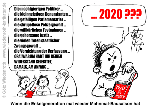 Corona; SARS-Cov-2; Covid-19; Totalitarismus; Transformation; Demokratie; Grundrechte; Abschaffung; 2020; 1933; Widerstand; Mahnmal; Enkel; Generation; Staat; Gefahr; Dogma; Ideologie; Karikatur; 2020, cartoon, caricature