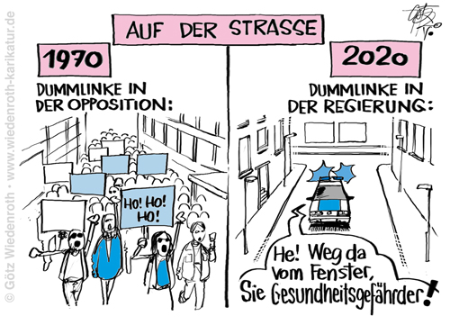 Corona; SARS-Cov-2; Covid-19; Seuche; Pandemie; Demonstrationsrecht; Versammlungsrecht; Abstand; Grundrechte; Abschaffung; Dummlinke; Sozialismus; Strasse; Polizei; Raeumung; Hausarrest; Quarantaene; Ausgagssperre; Diktatur; Karikatur; 2020, cartoon, caricature