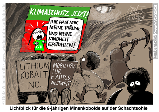 Klimaschutz; Greta; Thunberg; Religion; Kindheit; gestohlen; Traeume; Elektromobilitaet; Kobalt; Lithium; Neodym; Rohstoffe; Produktion; Akku; Elektromotor; Fahrmotor; Kinderarbeit; Abbau; Klimakrise; Propaganda; Doppelmoral; Heuchelei; Ideologie; Karikatur; 2020; cartoon; Germany; Allemagne