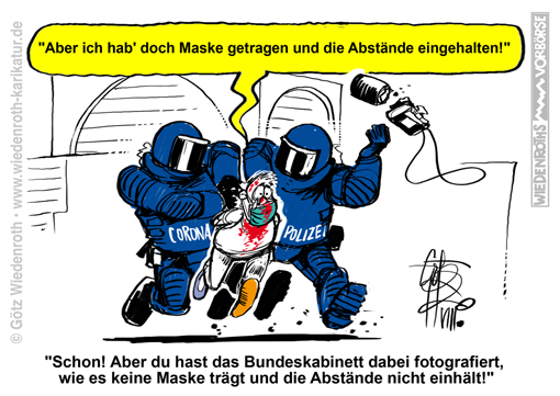 Corona; Staatsstreich; Putsch; Grundrechte; Grundgesetz; Abschaffung; Hass; Hetze; Reichsbuerger; Rechtsextreme; Verleumdung; Verhoehnung; Strassenterror; Antifa; Diktatur; Heuchelei; Maskenpflicht; Abstandsgebot; Versammlungsverbot; Vereinzelung; Unterwerfung; Kollektivierung; Demonstration; Verbot; Berlin; Geisel; Bundesregierung; Maskenzwang; Theater; Show; Betrug; Propaganda; Umsturz; Polizei; Willkuer; Kanzleramt; Karikatur; 2020; cartoon; Germany; Allemagne