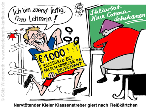 Corona; Pandemie; Propaganda; Bussgeld; Restaurant; Adresse; Datenschutz; Staat; Schleswig-Holstein; Daniel; Guenther; Schikane; Geld; Gier; Panik; Merkel; Karikatur; 2020, cartoon, caricature