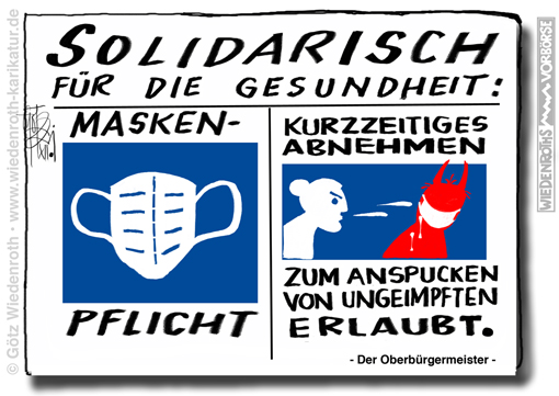 Corona; Pandemie; Propaganda; Hass; Hetze; volksverhetzung; Ungeimpfte; Politik; aufstacheln; anspucken; Maskenpflicht; Maskenzwang; Ritual; Unterwerfung; Gesslerhut; Korruption; Justiz; Wissenschaft; Karikatur; 2021; cartoon; caricature