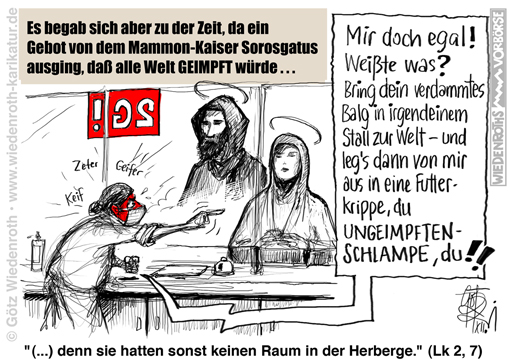 Corona; Pandemie; Propaganda; Kampagne; Hass; Hetze; Ungeimpfte; Impfpflicht; Weihnachtsgeschichte; Lukas; Evangelium; Maria; Josef; Betlehem; 2G; 3G; geimpft; getestet; genesen; Regime; Massnahmen; Wahn; Politik; Karikatur; 2021; cartoon; caricature